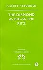 The Diamond As Big As the Ritz And Other Stories: The Diamond As Big As the Ritz; Bernice Bobs Her Hair; the Ice Palace; May Day; the Bowl (Penguin Popular Classics)