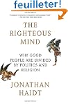 The Righteous Mind: Why Good People A...
