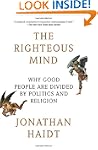 The Righteous Mind: Why Good People A...