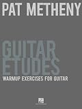 Pat Metheny Guitar Etudes - Warmup Exercises for Guitar