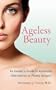 Ageless Beauty: An Insider's Guide to Advanced Alternatives to Plastic Surgery