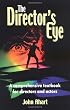 The Director's Eye: A Comprehensive Textbook for Directors and Actors