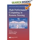 Click here to buy High Performance Computing in Remote Sensing (Chapman and Hall... by  Antonio J. Plaza and Chein-I Chang.