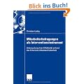 Mitarbeiterbefragungen als Interventionsinstrument: Untersuchung ihrer Effektivit�t anhand des Kriteriums Arbeitszufriedenheit: Untersuchungen zur ... anhand des Kriteriums Arbeitszufriedenheit