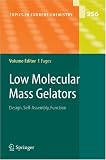 Image of Low Molecular Mass Gelators : Design, Self-Assembly, Function (Topics in Current Chemistry)