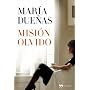 Misi�n Olvido (Novela (temas Hoy)) de Mar�a Due�as