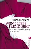Produkt-Bild: Wenn Liebe fremdgeht: Vom richtigen Umgang mit Aff&auml;ren