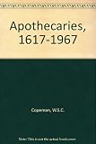 The Worshipful Society of Apothecaries of London : a history, 1617-1967