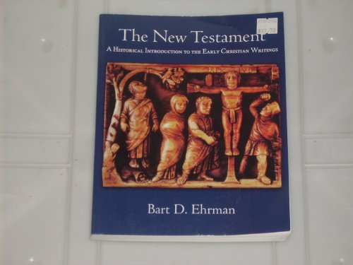 The New Testament: A Historical Introduction to the Early Christian Writings