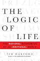 The Logic of Life: The Rational Economics of an Irrational World