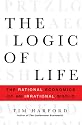 The Logic of Life: The Rational Economics of an Irrational World