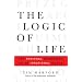 The Logic of Life: The Rational Economics of an Irrational World
