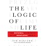 The Logic of Life: The Rational Economics of an Irrational World