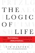 The Logic of Life: The Rational Economics of an Irrational World