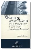 Water and Wastewater Treatment: A Guide for the Nonengineering Professionals