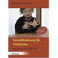 Sprachf�rderung f�r Kleinkinder: Ideen f�r Krippe, Kita und Tagesm�tter