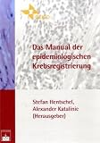 Produkt-Bild: Das Manual der epidemiologischen Krebsregistrierung