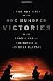 One Hundred Victories: Special Ops and the Future of American Warfare