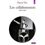 Les collaborateurs, 1940-1945par Pascal Ory