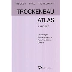 Trockenbau Atlas: Teil I (broschierte Studienausgabe und Teil II (gebundene Ausgabe) Gesamtpaket. Grundlagen / Einsatzbereiche / Konstruktionen / Details