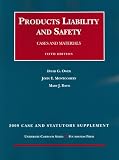 Products Liability and Safety, Cases and Materials, 5th Edition, 2009 Case and Statutory Supplement