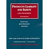 Products Liability and Safety, Cases and Materials, 5th Edition, 2009 Case and Statutory Supplement