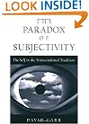 The Paradox of Subjectivity: The Self in the Transcendental Tradition