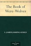 The Book of Were-Wolves