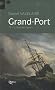 Grand-Port, Tome 2 : Le temps des frayeurs