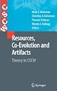 Resources, Co-Evolution and Artifacts: Theory in CSCW (Computer Supported Cooperative Work)