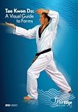 Tae Kwon Do: A Visual Guide to Forms