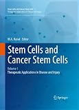 Stem Cells and Cancer Stem Cells, Volume 1: Stem Cells and Cancer Stem Cells, Therapeutic Applications in Disease and Injury: Volume 1