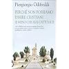 Perch� non possiamo essere cristiani (e meno che mai cattolici)