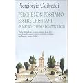 Perch� non possiamo essere cristiani (e meno che mai cattolici)