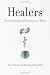 Healers: Extraordinary Clinicians at Work