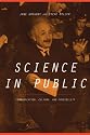 Science in Public: Communication, Culture, and Credibility