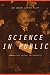 Science in Public: Communication, Culture, and Credibility