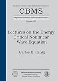 Lectures on the energy critical nonlinear wave equation