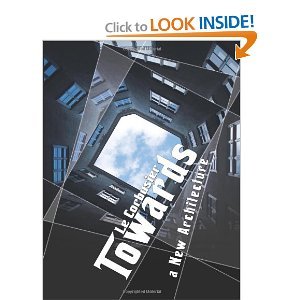 Le Corbusier Towards a New Architecture