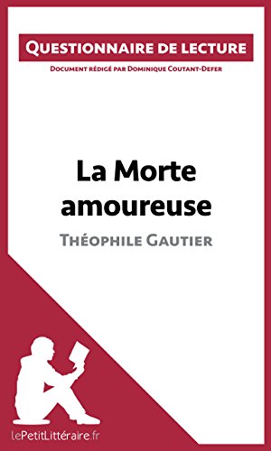 La Morte amoureuse de Théophile Gautier: Questionnaire de lecture (French Edition)