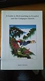A guide to bird-watching in Ecuador and the Galápagos Islands
