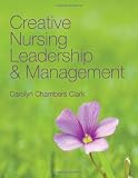 Creative Nursing Leadership & Management