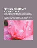 Russian Expatriate Footballers: Andrei Arshavin, Roman Pavlyuchenko, Aleksandr Kerzhakov, Dmitri Sychev, Andrei Kanchelskis, Pavel Pogrebnyak