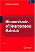 Micromechanics of Heterogeneous Materials