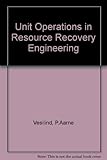 Unit operations in resource recovery engineering