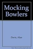 Mocking bowlers