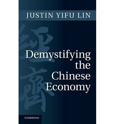 [(Demystifying the Chinese Economy )] [Author: Justin Yifu Lin] [Mar-2013]