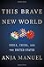 This Brave New World: India, China, and the United States