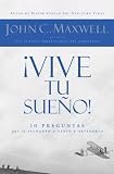 !Vive tu sueno!: 10 preguntas que te ayudaran a verlo y obtenerlo (Spanish Edition)