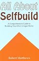 All About Selfbuild: A Comprehensive Guide to Building Your Own Unique Home